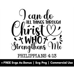 i can do all things through christ svg png files, philippians 4:13 svg, bible verse svg, christian shirt design svg, scr