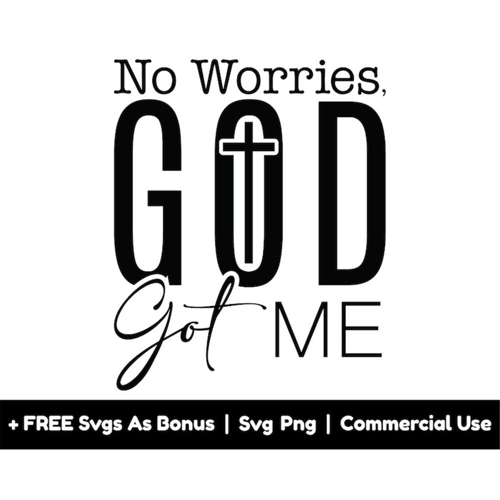 MR-1582023195437-no-worries-god-got-me-svg-png-files-religious-svg-faith-svg-image-1.jpg