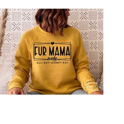 fur mama mode svg, png, fur mama shirt svg, fur mom svg, dog mom svg, mom shirt svg, cat mom svg, cat mama svg, mother's