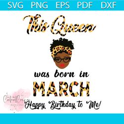 this queen was born in march svg cutting digital file