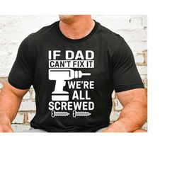 if dad can't fix it we're all screwed svg, father's day svg, daddy svg, best dad ever svg, cut files, silhouette, cricut