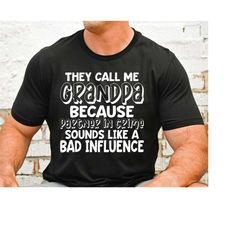 they call me grandpa because partner in crime sounds like a bad influence svg, father's day svg, grandpa svg, cut files,