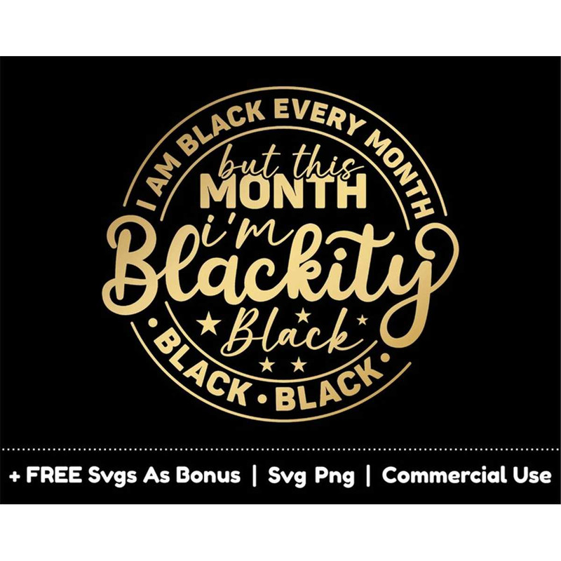 MR-1582023201641-i-am-black-every-month-svg-golden-png-files-for-sublimation-image-1.jpg