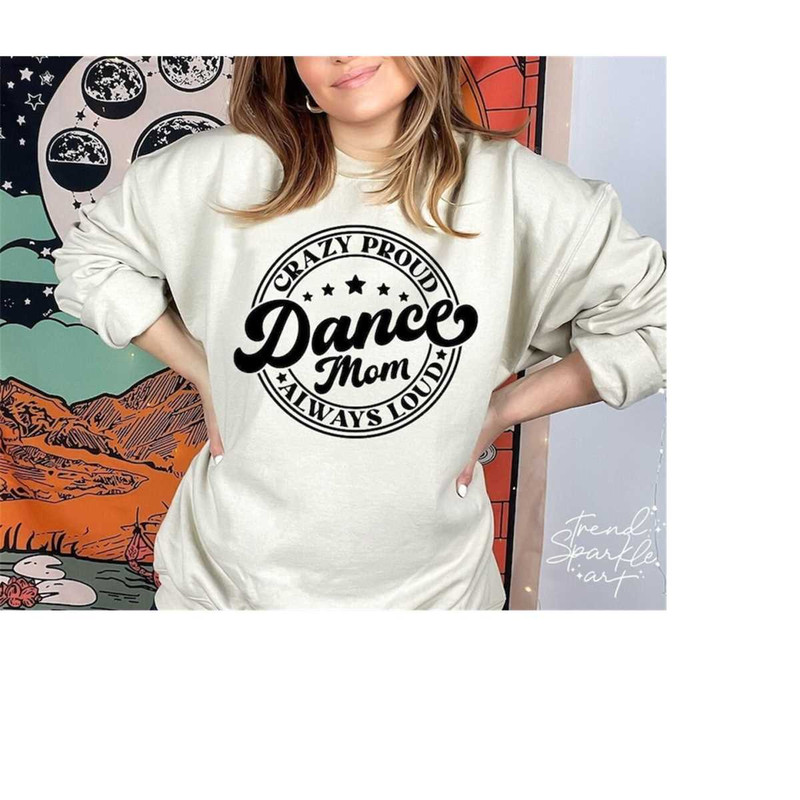 MR-1582023201812-dance-mom-svg-png-dance-mom-crazy-proud-always-loud-svg-image-1.jpg
