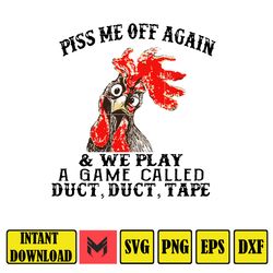 chicken piss me off again and we play a game called svg, png, dxf, digital download