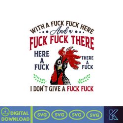 chicken with a fuck here and a fuck there here a fuck i don't give a fuck svg, png, dxf, instant download