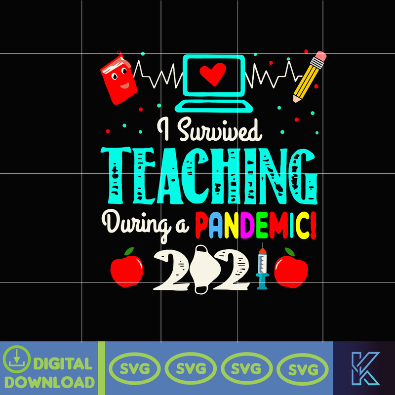 I Survived Teaching During A Pandemic 2021 svg, png, dxf, Instant Download.jpg