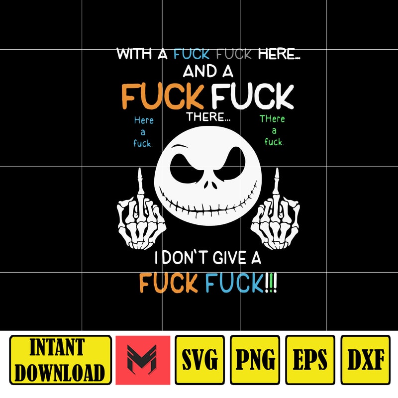 Jack Skellington with a fuck fuck here and i don’t give a fuck svg, png, dxf, Instant Download.jpg