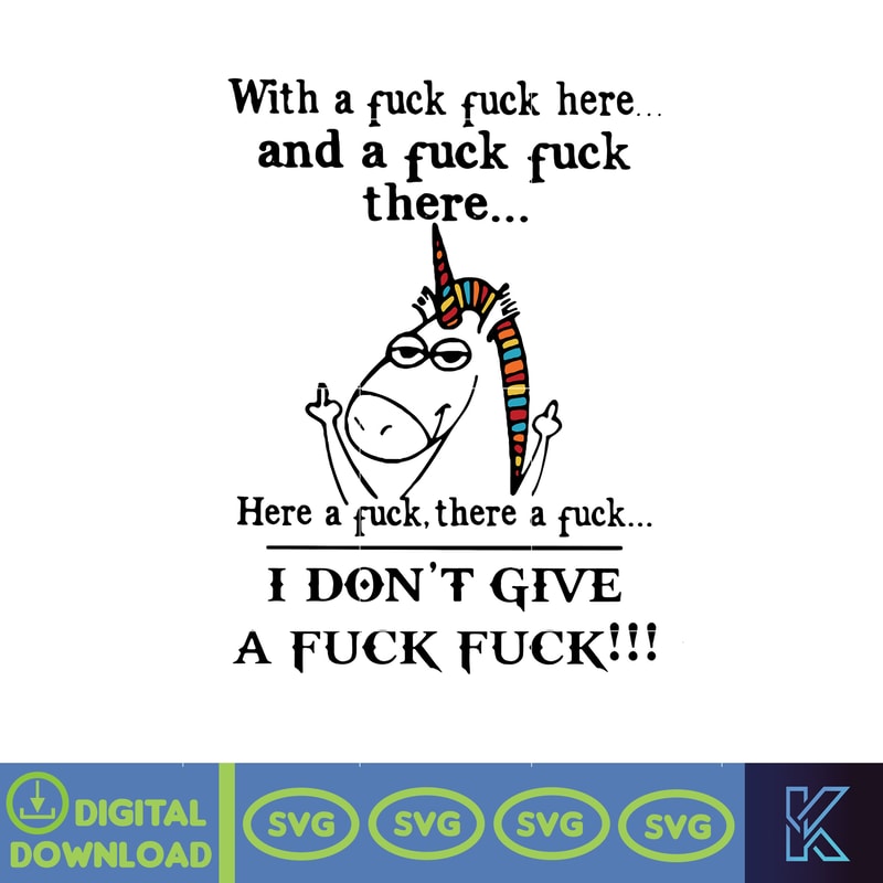 Unicorn with a fuck fuck and the fuck fuck here a fuck svg, png, dxf, Instant Download.jpg
