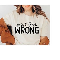 prove them wrong svg, perfectly imperfect svg, self love svg, postive svg, inspirational quote svg, mental health svg, s