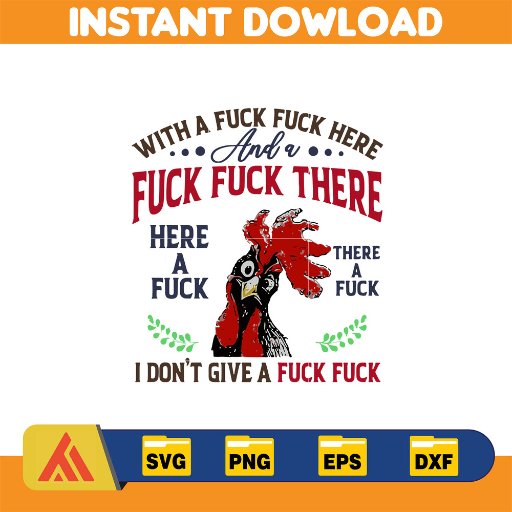 Chicken With A Fuck Here And A Fuck There Here A Fuck I Don't Give A Fuck svg, png, dxf, Instant Download.jpg
