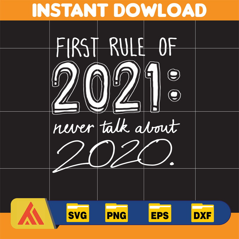 First Rule Of 2021 Never Talk About svg, png, dxf, Instant Download.jpg