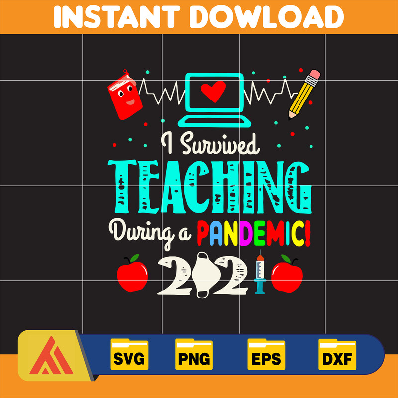 I Survived Teaching During A Pandemic 2021 svg, png, dxf, Instant Download.jpg