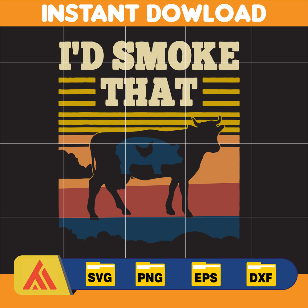 I'd Smoke That Retro Vintage Funny Farm Animals Farmer svg, png, dxf, Instant Download.jpg
