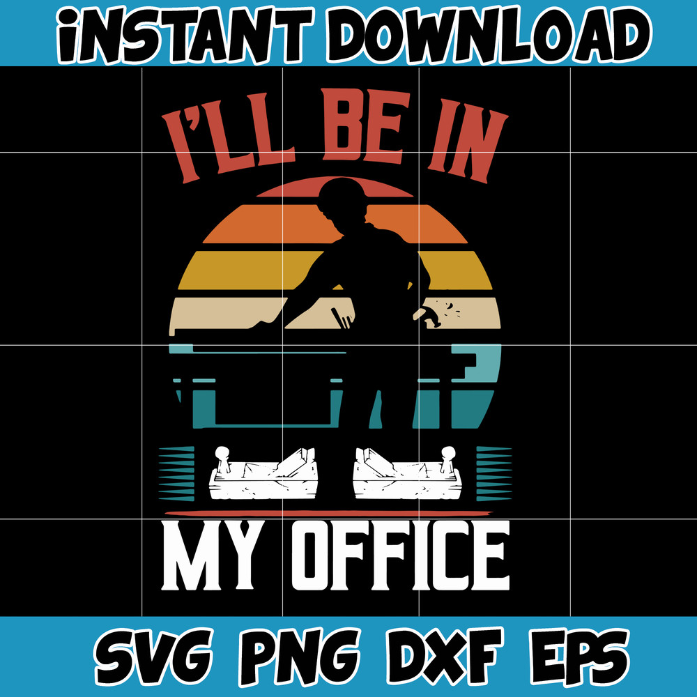 I'll Be In My Office svg, png, dxf, Instant Download.jpg
