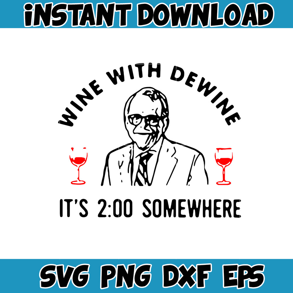 Mike DeWine Wine With Dewine It's 2 O'clock Somewhere svg, png, dxf, Instant Download.jpg
