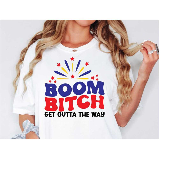 MR-15820232195-boom-bitch-get-outta-the-way-svg-4th-of-july-svg-4th-of-july-image-1.jpg