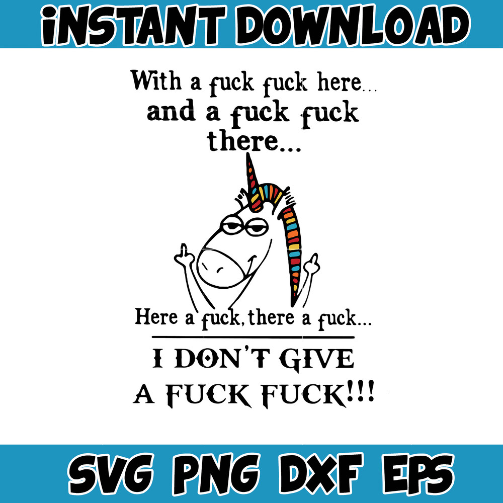 Unicorn with a fuck fuck and the fuck fuck here a fuck svg, png, dxf, Instant Download.jpg