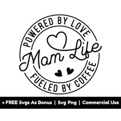 mom life svg png file, powered by love, fueled by coffee svg, gift for mom svg, mother's day gift svg, mama gift svg, fu