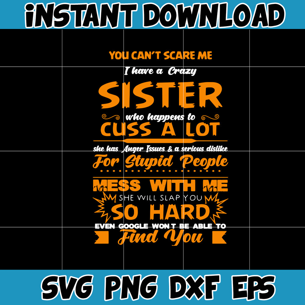 You can't scare me I have a crazy sister svg, png, dxf, Instant Download.jpg