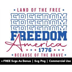 land of the free, america freedom svg png files, 1776 svg, because of the brave svg, fourth of july svg, patriotic svg,
