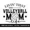 MR-1582023214125-livin-that-volleyball-mom-life-svg-png-files-volleyball-image-1.jpg