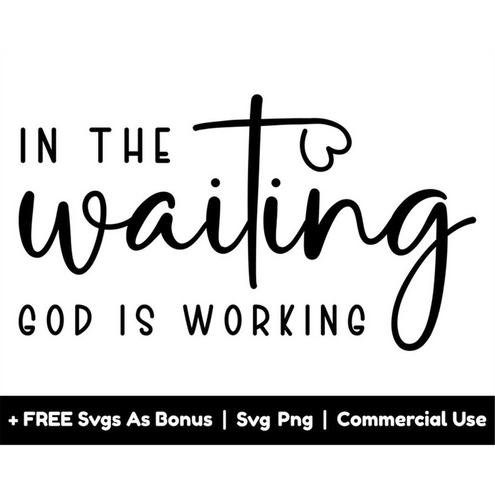 MR-1582023214350-religious-quotes-svg-in-the-waiting-god-is-working-svg-png-image-1.jpg