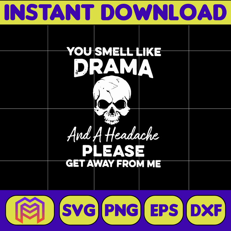 You smell like drama svg, png, dxf, Instant Download.jpg