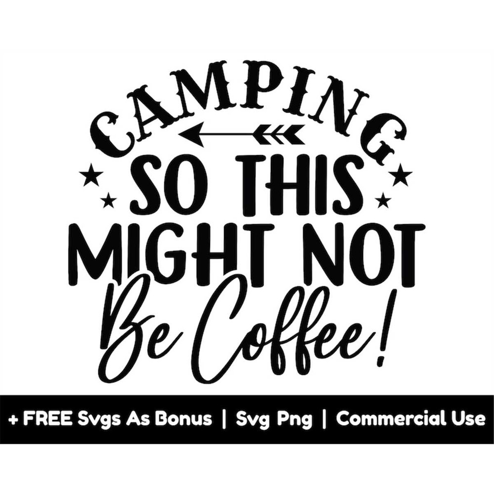 MR-1582023215851-camping-so-this-might-not-be-coffee-svg-png-files-coffee-image-1.jpg