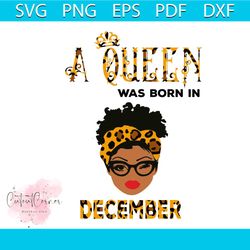 a queen was born in december svg birthday queen svg