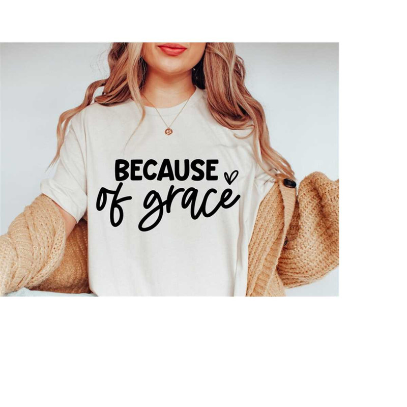 MR-158202322042-becasue-of-grace-bible-verse-svg-png-trust-god-svg-christian-image-1.jpg
