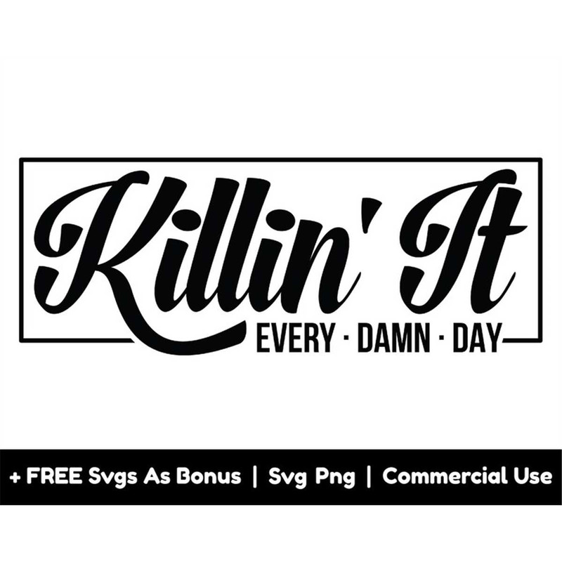 MR-158202322625-killin-it-every-damn-day-svg-png-files-motivational-svg-image-1.jpg