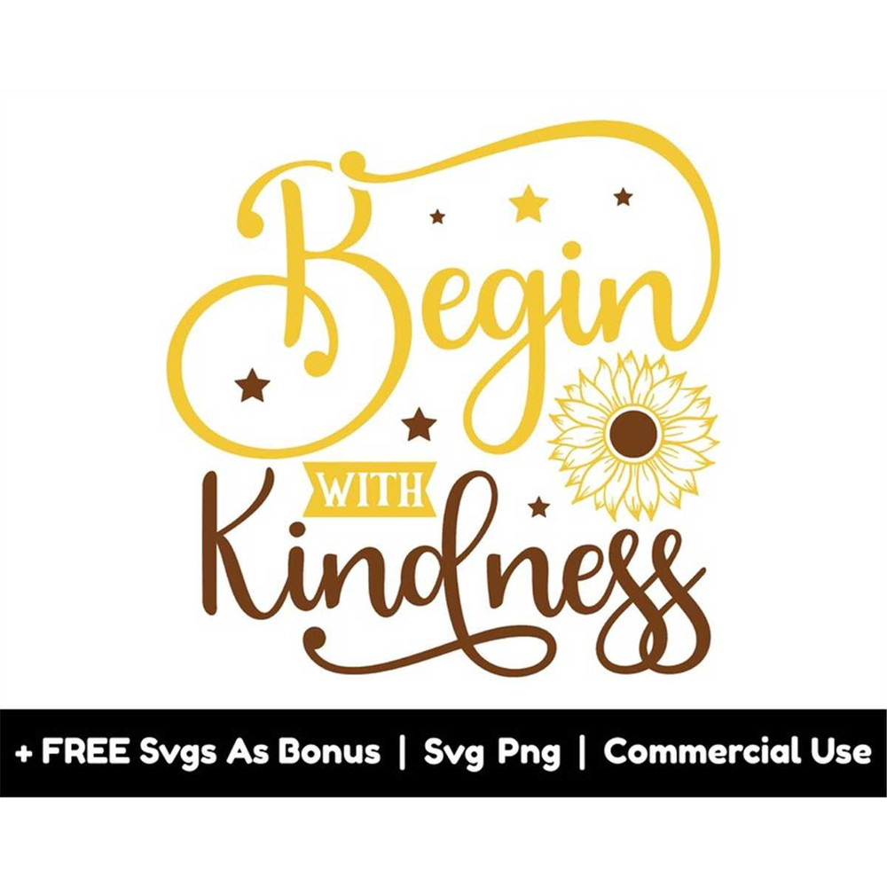 MR-1582023222031-begin-with-kindness-svg-png-file-motivational-quotes-svg-image-1.jpg