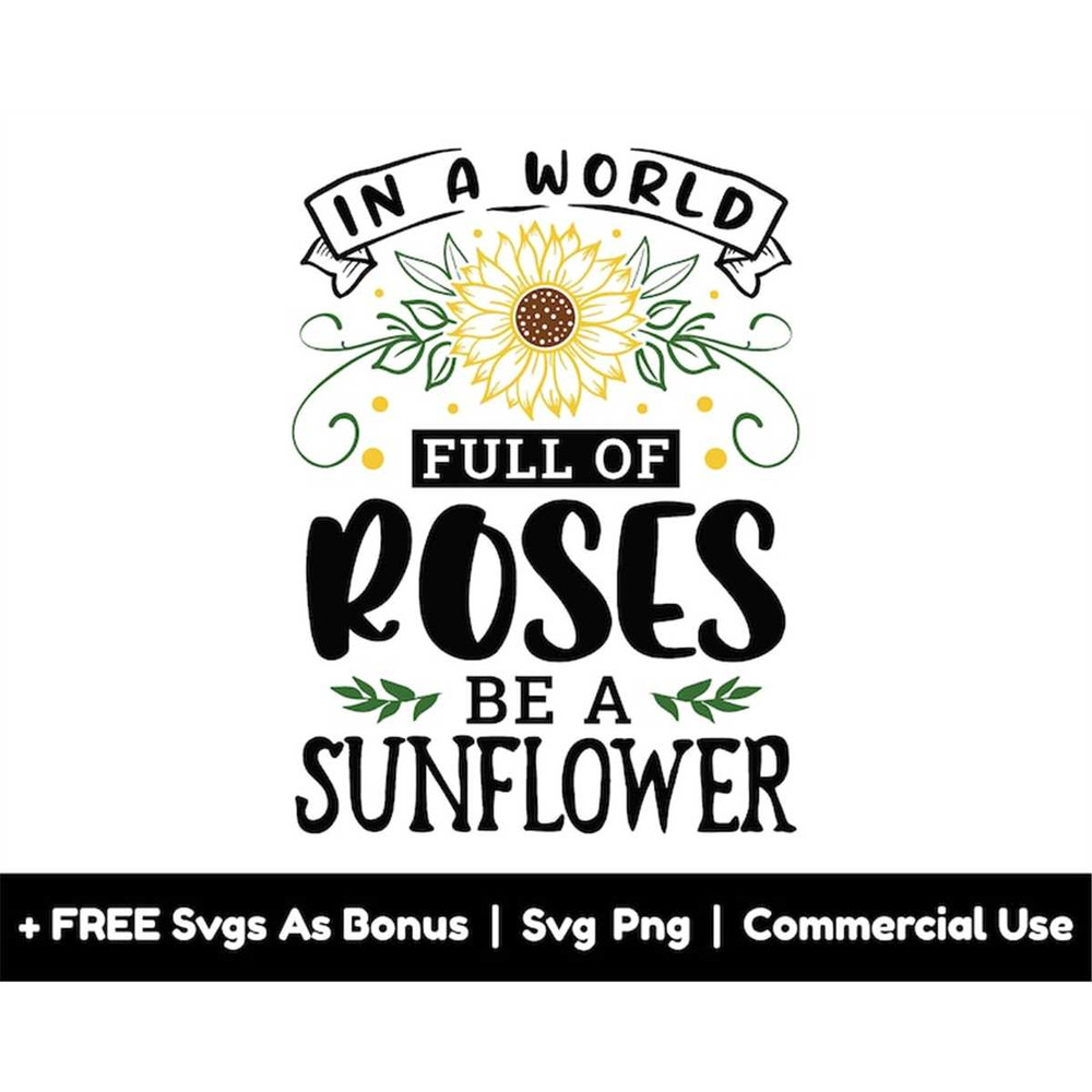 MR-1582023223859-sunflower-quotes-svg-png-files-in-a-world-full-of-roses-be-image-1.jpg