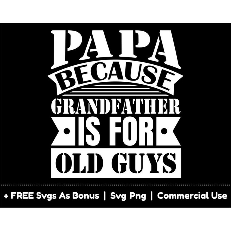 MR-1582023225931-papa-because-grandfather-is-for-old-guys-svg-png-files-image-1.jpg