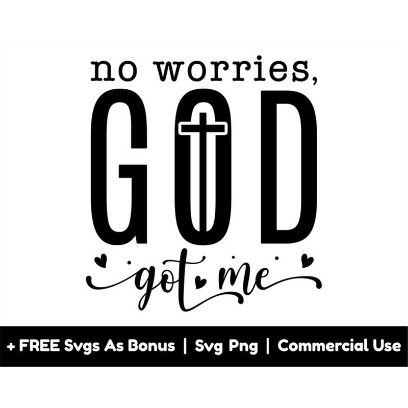 MR-158202323951-no-worries-god-got-me-svg-png-files-religious-svg-faith-svg-image-1.jpg
