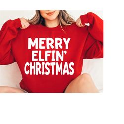 merry elfin' christmas svg, christmas svg, funny christmas, hello winter svg, happy holidays, winter wonderland, sweater
