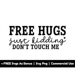free hugs just kidding don't touch me svg png files, sign svg, sarcastic svg, funny svg, hearts svg, free hugs t shirt d