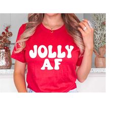 jolly af svg, christmas vibes svg, funny christmas svg, merry christmas svg, christmas jumper,winter svg, sarcastic svg,