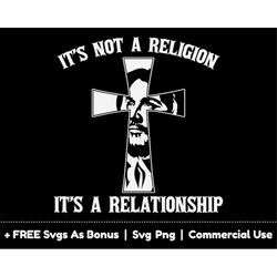 it's not a religion it's a relationship svg png files, jesus svg, religious svg, christian cross svg, bible verse svg, s
