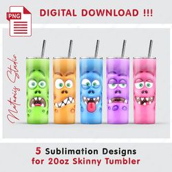5 Funny 3D Inflated Puffy Monster Faces - Sublimation Patterns - 20oz SKINNY TUMBLER - Full Tumbler Wrap