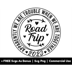 vacay t-shirt designs svg png files, road trip 2023 svg, apparently, we are trouble when we are together svg, travel svg