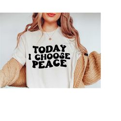 today i choose peace svg png dxf, choose happy svg, retro svg, you are enough svg, hippie svg, kindness svg, self love s