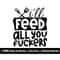 MR-168202303330-ill-feed-all-you-fuckers-svg-png-files-funny-kitchen-image-1.jpg