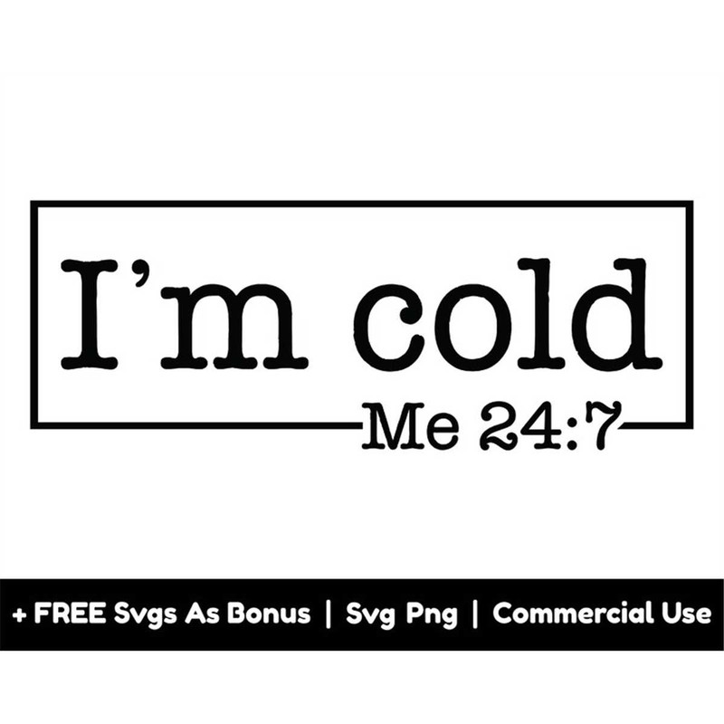 MR-168202303552-im-cold-me-24-7-svg-png-files-weather-svg-winter-season-image-1.jpg