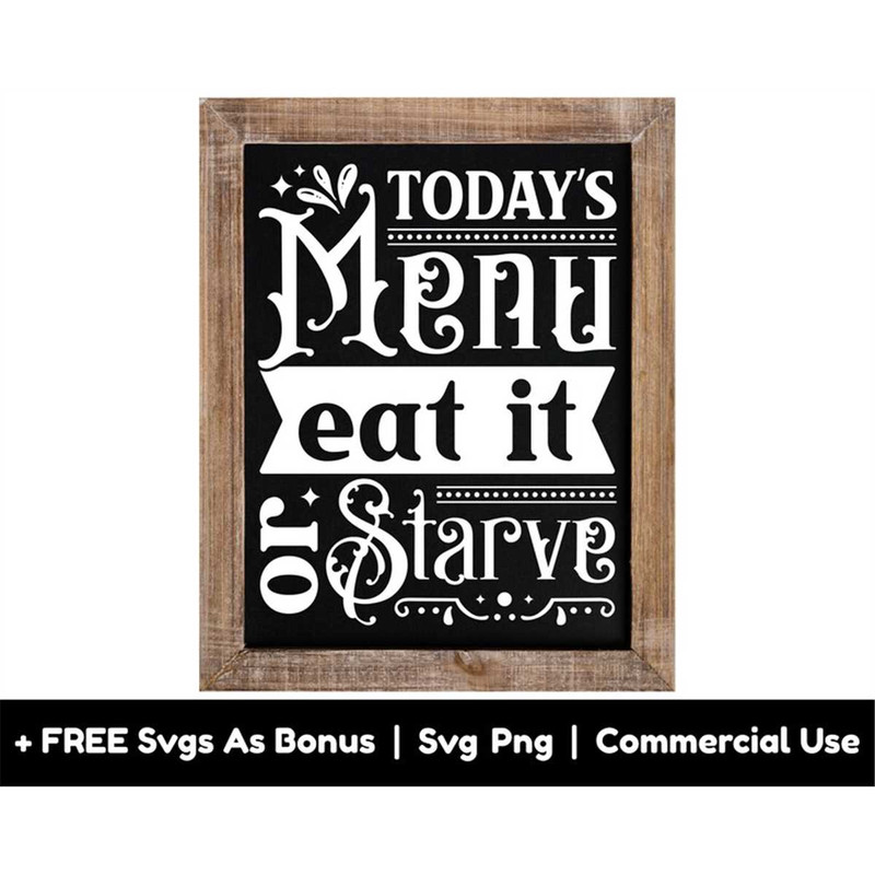 MR-168202303955-todays-menu-eat-it-or-starve-svg-png-files-funny-kitchen-image-1.jpg