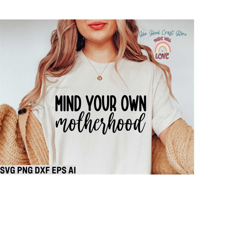 MR-168202312738-mind-your-own-motherhood-svg-sarcastic-svg-mom-quote-svg-image-1.jpg