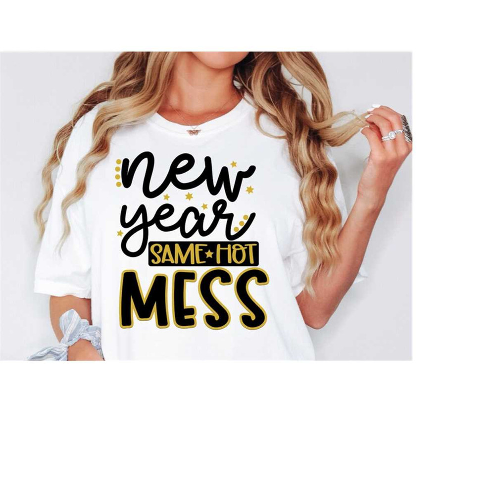 MR-1682023259-new-year-same-hot-mess-svg-png-pdf-happy-new-year-svg-new-image-1.jpg