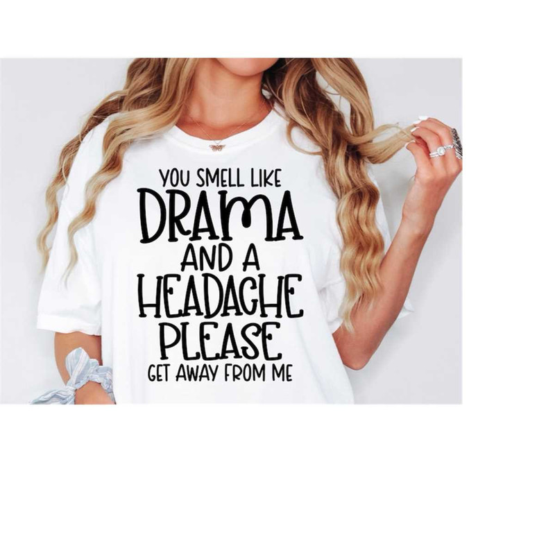 MR-16820232568-sarcastic-svg-you-smell-like-drama-svg-funny-adult-svg-image-1.jpg