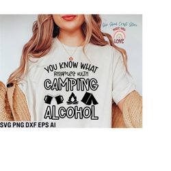camp life svg, you know what rhymes with camping alcohol, dxf eps png, silhouette, cricut, cameo, digital, camping svg,